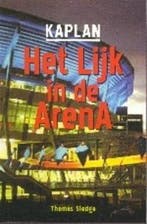 Het lijk in de arena 9789080833524 Thomas Sledge, Verzenden, Thomas Sledge