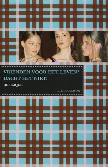 Vrienden voor het leven? Dacht het niet! / De Clique / 2, Verzenden, Gelezen, L. Harrison
