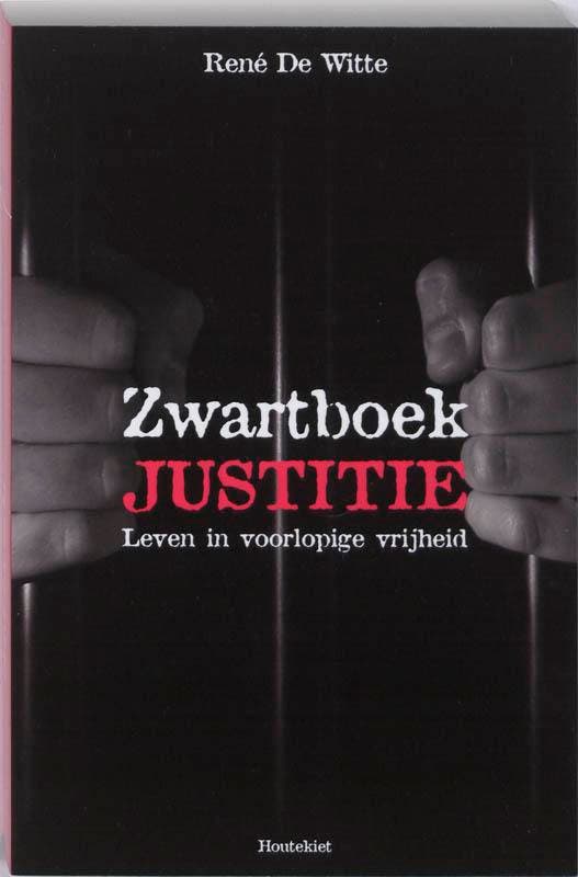 Zwartboek justitie 9789089240248 R. De Witte, Boeken, Politiek en Maatschappij, Gelezen, Verzenden