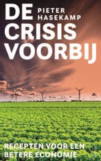 De crisis voorbij 9789044657111 Pieter Hasekamp, Verzenden, Zo goed als nieuw, Pieter Hasekamp