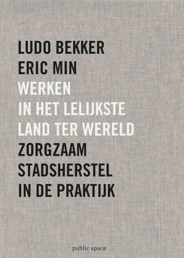 Werken In Het Lelijkste Land Ter Wereld | Nieuw, Boeken, Verzenden, Nieuw, Ludo Bekker; Eric Min
