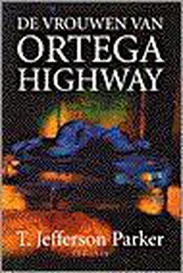 De vrouwen van Ortega Highway 9789056950743, Verzenden, T. Jefferson Parker