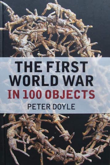 Boek :: The First World War in 100 Objects, Voor 1940, Nieuw, Algemeen