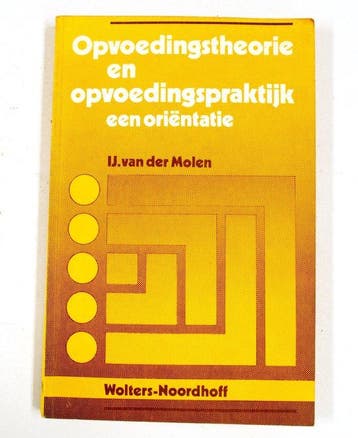 Opvoedingstheorie en opvoedingspraktijk 9789001596026 Molen, Verzenden, Gelezen, Molen
