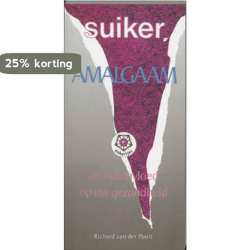 Suiker, amalgaam en hun invloed op uw gezondheid / Ankertjes, Boeken, Verzenden, Gelezen, R. van der Poort