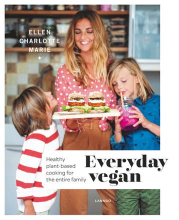 Everyday vegan 9789401462907 Ellen Charlotte Marie, Verzenden, Ellen Charlotte Marie