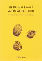De helende kracht van de werkelijkheid 9789077290095, Verzenden, Wilfried Nelles