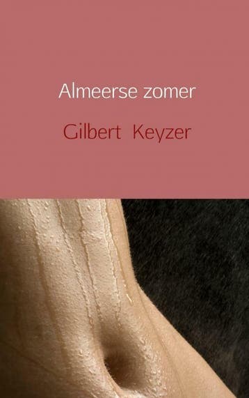 Almeerse zomer 9789402196948 Gilbert Keyzer, Boeken, Verzenden, Zo goed als nieuw, Gilbert Keyzer
