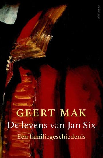De levens van Jan Six 9789045031842 Geert Mak, Verzenden, Zo goed als nieuw, Geert Mak
