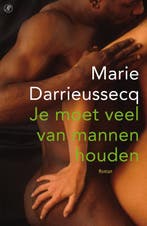 Je moet veel van mannen houden 9789029589451, Verzenden, Gelezen, Marie Darrieussecq