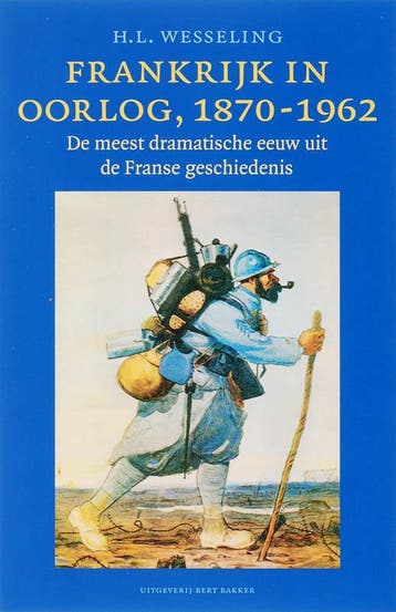 Frankrijk in oorlog 1870-1962 9789035131590 H.L. Wesseling, Verzenden, Gelezen, H.L. Wesseling