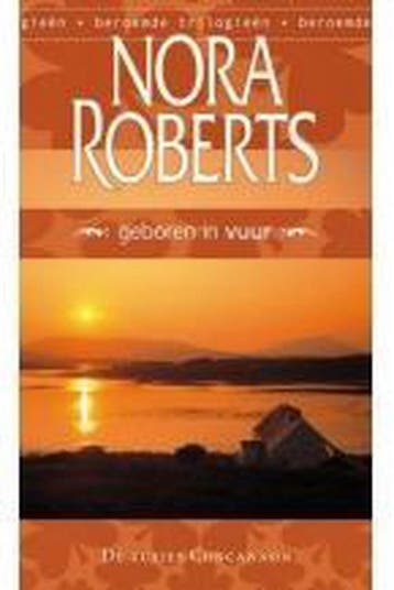 Geboren in vuur 9789034788153 Nora Roberts, Boeken, Verzenden, Gelezen, Nora Roberts