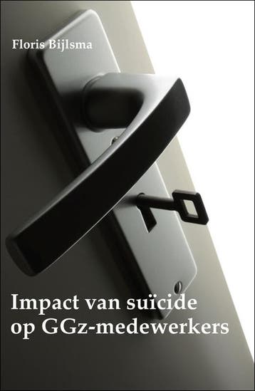 Impact van suicide op GGz-medewerkers 9789023250630, Verzenden, Zo goed als nieuw, Floris Bijlsma