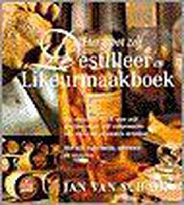 GROOT ZELF DESTILLEER EN LIKEURMAAKBOEK - van Schaik, Verzenden, Nieuw