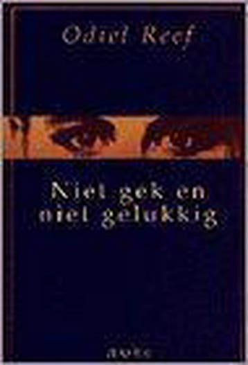 Niet gek en niet gelukkig 9789026314117 O.M. Reef, Verzenden, O.M. Reef