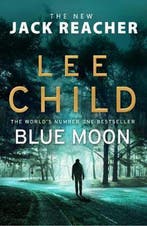 Blue Moon 9781787632196 Lee Child, Verzenden, Lee Child