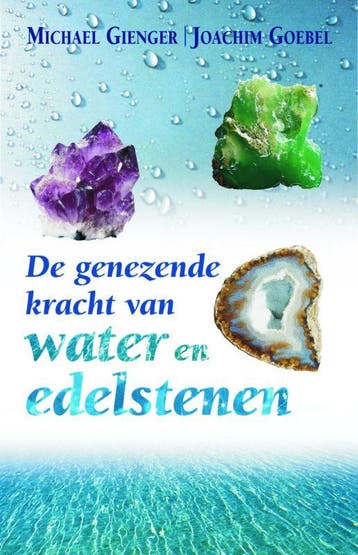 De genezende kracht van water en edelstenen 9789069637686, Verzenden, Zo goed als nieuw, J. Goebel