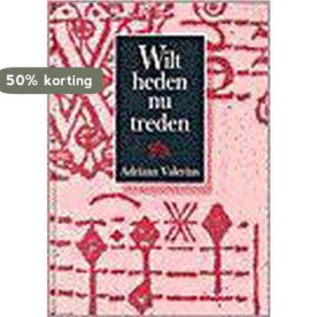 WILT HEDEN NU TREDEN 9789061402848 ADRIAAN VALERIUS, Verzenden, Gelezen, ADRIAAN VALERIUS