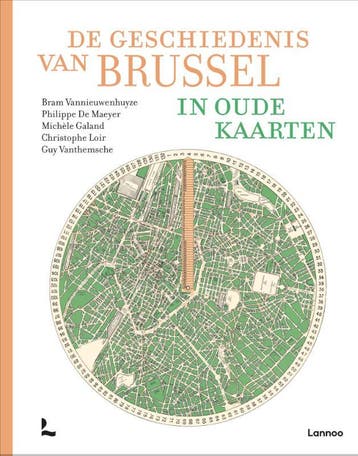 De Geschiedenis Van Brussel In Oude Kaarten | Nieuw, Boeken, Verzenden, Nieuw, Bram Vannieuwenhuyze; Phillippe Maeyer; Michèle Galand; Christophe Loir; Guy Vanthemsche