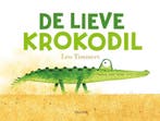De lieve krokodil 9789045124964 Leo Timmers, Boeken, Verzenden, Zo goed als nieuw, Leo Timmers