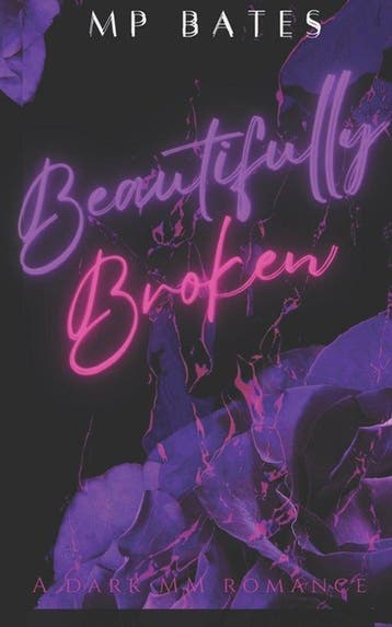 Beautifully Broken- A MM dark romance 9798858028833 Mp Bates, Verzenden, Zo goed als nieuw, Mp Bates