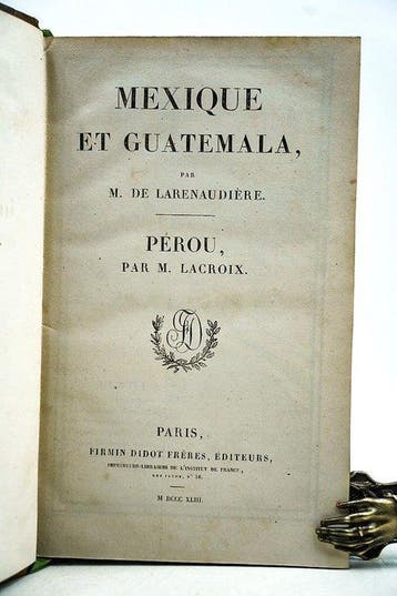 M. De Larenaudière & M. Lacroix - Mexique, Guatemala et
