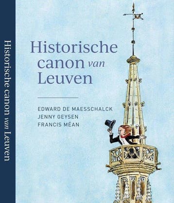 Historische canon van Leuven 9789464364453, Verzenden, Zo goed als nieuw, Edward De Maesschalck