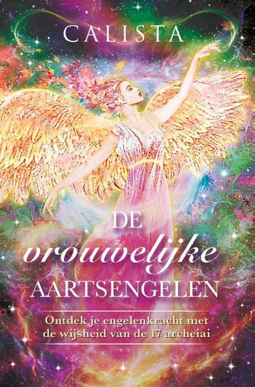 De vrouwelijke aartsengelen 9789020221381 Calista, Boeken, Verzenden, Zo goed als nieuw, Calista