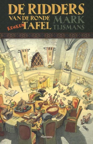 De ridders van de ronde keukentafel 9789022328385, Boeken, Verzenden, Zo goed als nieuw, Mark Tijsmans