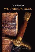 The Mystery Of The Wounded Cross | Marcel Th. Brandwijk, Verzenden, Nieuw, Marcel Th. Brandwijk