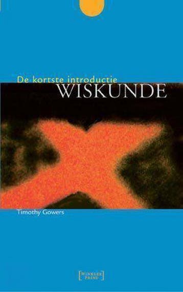 Wiskunde / De kortste introductie 9789027479945 T. Gowers, Verzenden, T. Gowers