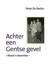Rozen in december / Achter een Gentse gevel / 1, Verzenden, Gelezen, Peter De Backer