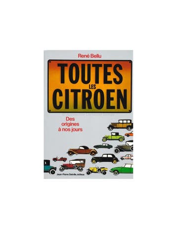 TOUTES LES CITROËN - RENÉ BELLU - BOEK, Nieuw