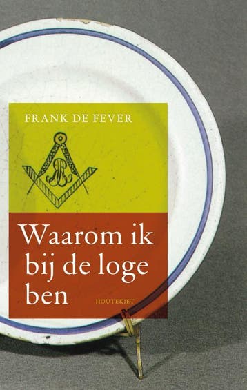 Waarom ik bij de loge ben 9789089241115 F. De Fever, Verzenden, F. De Fever