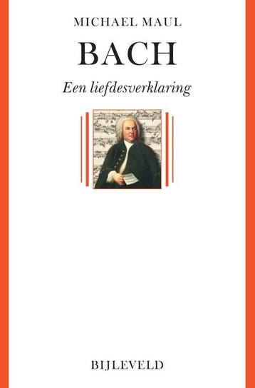 Bach - Een Liefdesverklaring | Michael Maul | Nieuw, Boeken, Verzenden, Nieuw, Michael Maul