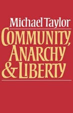 Community, Anarchy and Liberty 9780521270144 Michael Taylor, Verzenden, Michael Taylor