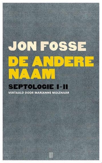 De andere naam / Septologie / I-II 9789492068316 Jon Fosse, Verzenden, Gelezen, Jon Fosse