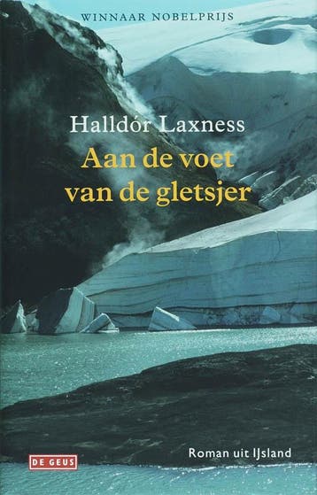 Aan de voet van de gletsjer 9789044508567 Halldór Laxness, Verzenden, Halldór Laxness