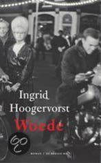 Woede 9789023410690 Ingrid Hoogervorst, Verzenden, Gelezen, Ingrid Hoogervorst