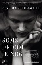 Soms droom ik nog 9789029098601 Claudia Schumacher, Verzenden, Claudia Schumacher