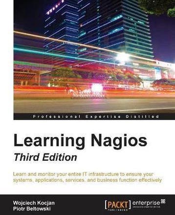 Learning Nagios - Third Edition 9781785885952, Verzenden, Zo goed als nieuw, Wojciech Kocjan