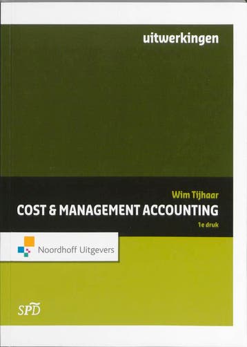 Cost & Management Accounting 9789001778149 W.A. Tijhaar, Boeken, Verzenden, Zo goed als nieuw, W.A. Tijhaar