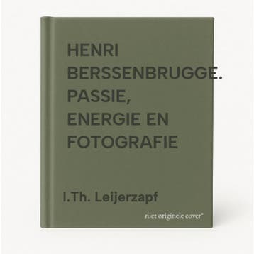 HENRI BERSSENBRUGGE. PASSIE, ENERGIE EN FOTOGRAFIE, Livres, Art & Culture | Photographie & Design, Verzenden, I.Th. Leijerzapf