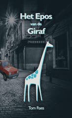 Het Epos van de Giraf 9789464851274 Tom Raes, Boeken, Verzenden, Zo goed als nieuw, Tom Raes