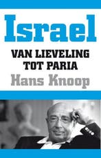 Israël, van lieveling tot paria 9789089751751 Hans Knoop, Verzenden, Gelezen, Hans Knoop