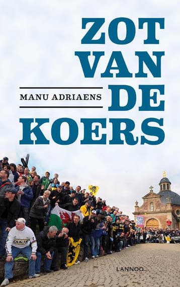 Zot van de koers 9789020996418 Manu Adriaens, Verzenden, Zo goed als nieuw, Manu Adriaens