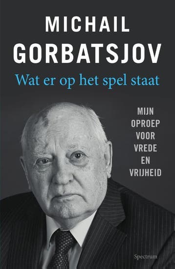 Wat er op het spel staat 9789000364930 Michail Gorbatsjov, Verzenden, Michail Gorbatsjov