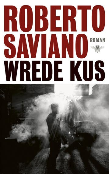 Wrede kus (9789403159300, Roberto Saviano), Verzenden, Nieuw