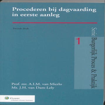 Procederen bij dagvaarding in eerste aanleg / Burgerlijk, Verzenden, Gelezen, J.H. van Dam-Lely
