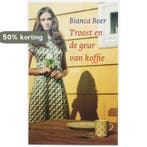 Troost En De Geur Van Koffie 9789020406238 Bianca Boer, Boeken, Verzenden, Zo goed als nieuw, Bianca Boer